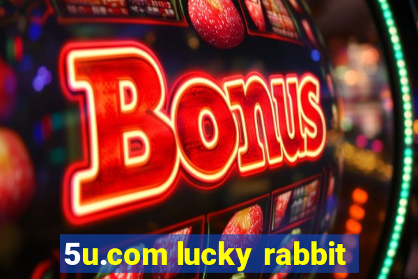 5u.com lucky rabbit